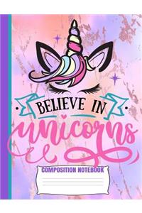 Believe In Unicorns Composition Notebook