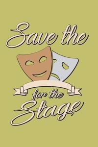 save The For The stage