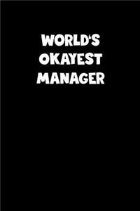 World's Okayest Manager Notebook - Manager Diary - Manager Journal - Funny Gift for Manager