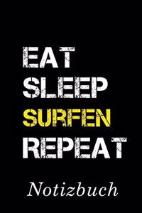 Eat Sleep Surfen Repeat Notizbuch