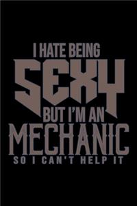 I hate being sexy but I'm a mechanic so I can't help it
