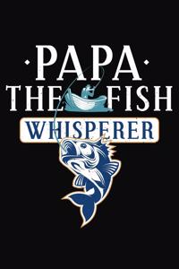 Papa The Fish Whisperer