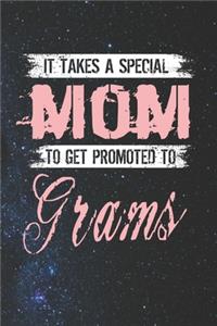 It Takes A Special Mom To Get Promoted To Grams