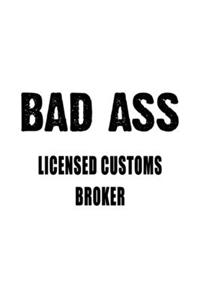 Badass Licensed Customs Broker