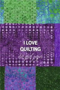 I Love Quilting Dot Grid Paper