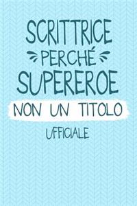 Scrittrice Perché Supereroe Non Un Titolo Ufficiale