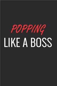 Popping Like a Boss