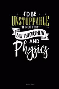 Id Be Unstoppable If Not for Law Enforcement and Physics