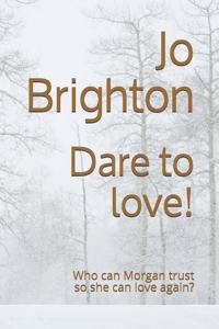 Dare to love!
