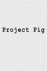 Project Pig