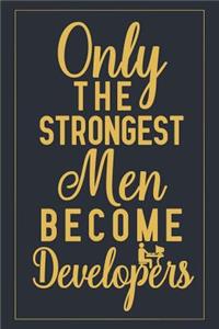 Only the Strongest Men Become Developers