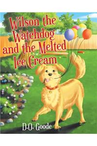 Wilson the Watchdog and the Melted Ice Cream