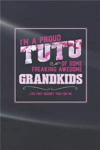 I'm A Proud Tutu Of Some Freaking Awesome Grandkids ... Yes They Bought This For Me.