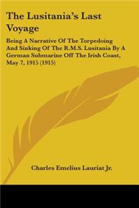 Lusitania's Last Voyage