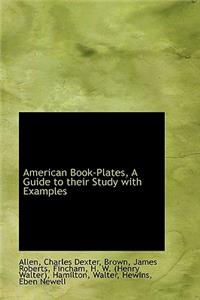 American Book-Plates, a Guide to Their Study with Examples