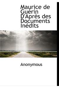 Maurice de Gu Rin D'Apr?'s Des Documents in Dits