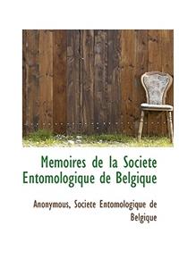 M Moires de La Soci T Entomologique de Belgique