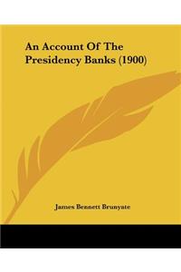 Account Of The Presidency Banks (1900)