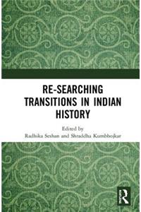 Re-Searching Transitions in Indian History