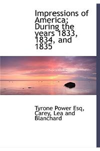 Impressions of America; During the Years 1833, 1834, and 1835
