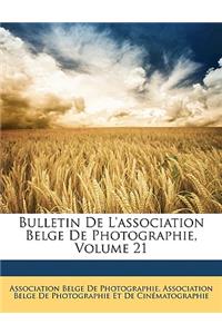 Bulletin de L'Association Belge de Photographie, Volume 21