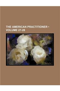 The American Practitioner (Volume 27-28)