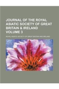 Journal of the Royal Asiatic Society of Great Britain & Ireland Volume 3