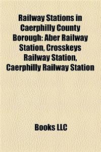 Railway Stations in Caerphilly County Borough