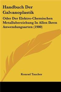 Handbuch Der Galvanoplastik