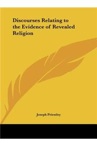 Discourses Relating to the Evidence of Revealed Religion