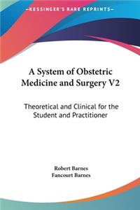 A System of Obstetric Medicine and Surgery V2