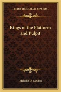 Kings of the Platform and Pulpit