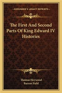 First and Second Parts of King Edward IV Histories