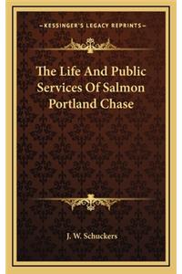 The Life and Public Services of Salmon Portland Chase
