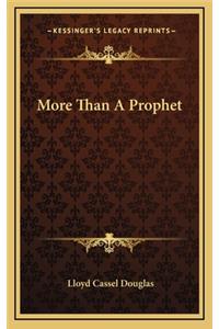 More Than a Prophet