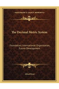 The Decimal Metric System