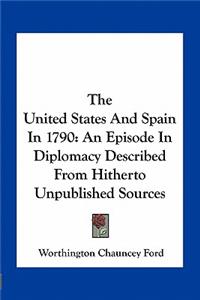 The United States and Spain in 1790