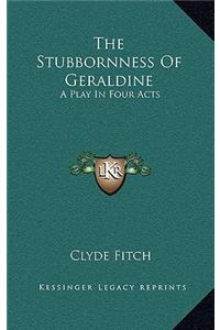 The Stubbornness of Geraldine