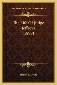 Life of Judge Jeffreys (1898) the Life of Judge Jeffreys (1898)