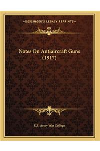 Notes On Antiaircraft Guns (1917)