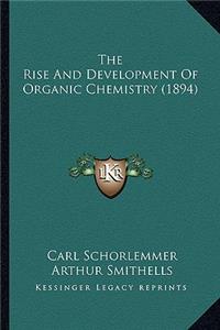 The Rise and Development of Organic Chemistry (1894)