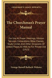 The Churchman's Prayer Manual