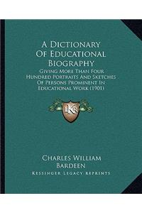 A Dictionary Of Educational Biography