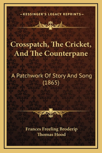 Crosspatch, The Cricket, And The Counterpane