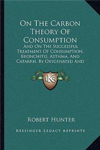 On The Carbon Theory Of Consumption
