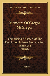 Memoirs Of Gregor McGregor