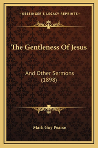 The Gentleness Of Jesus