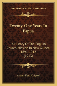 Twenty-One Years In Papua