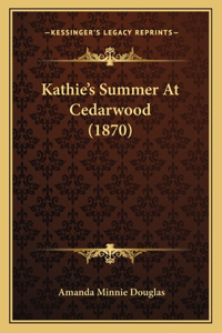 Kathie's Summer At Cedarwood (1870)