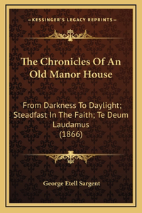 The Chronicles Of An Old Manor House